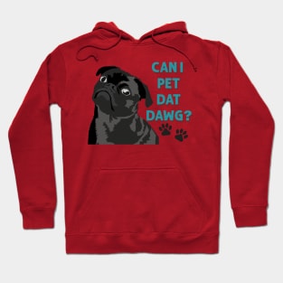 Can I Pet Dat Dawg Cute Pug Hoodie